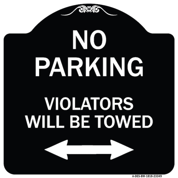 Signmission Parking Violators Will Towed W/ Bidirectional Arrow Heavy-Gauge Alum Sign, 18" x 18", BW-1818-23349 A-DES-BW-1818-23349 - main